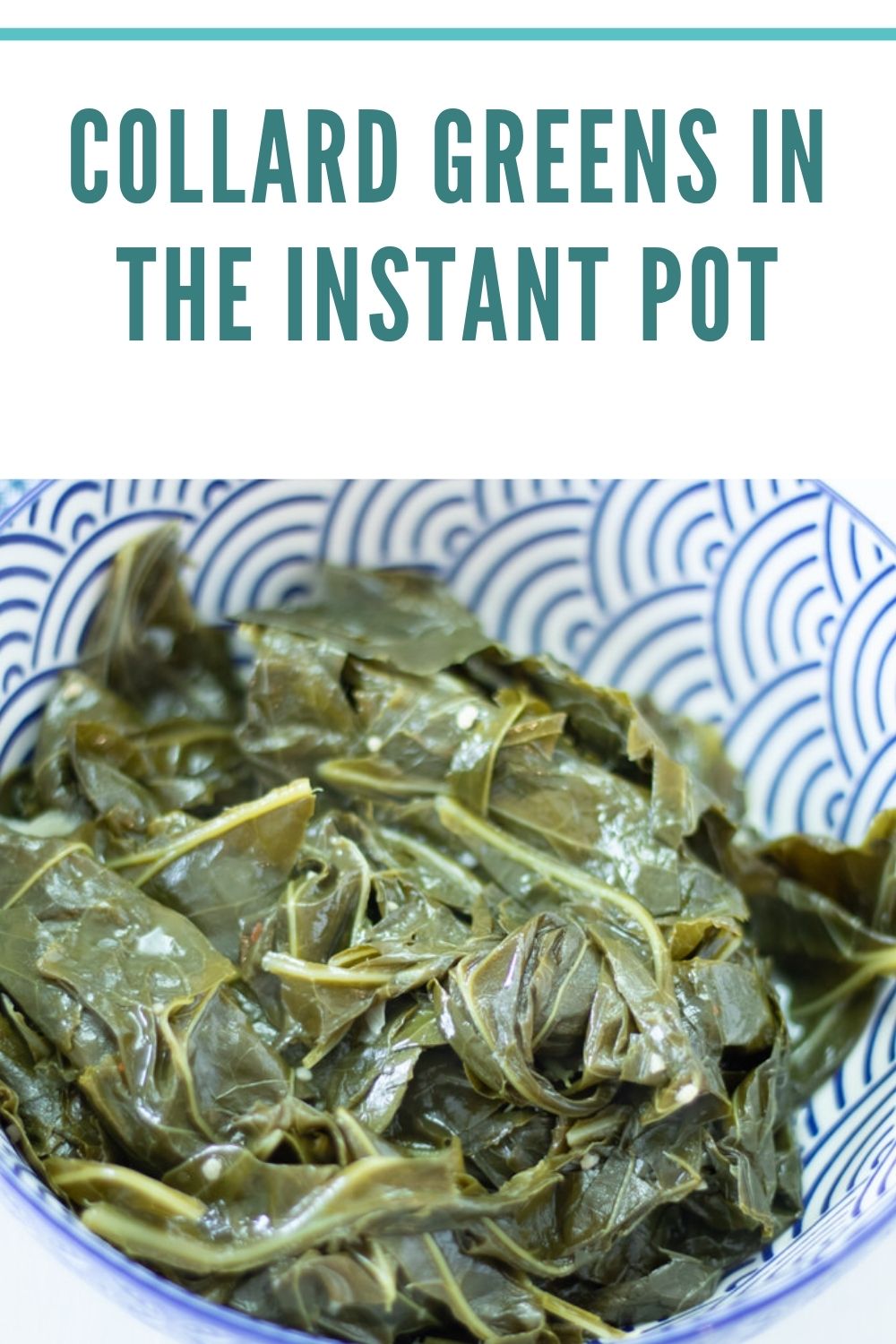 Collard Greens in the Instant Pot The Buttered Home