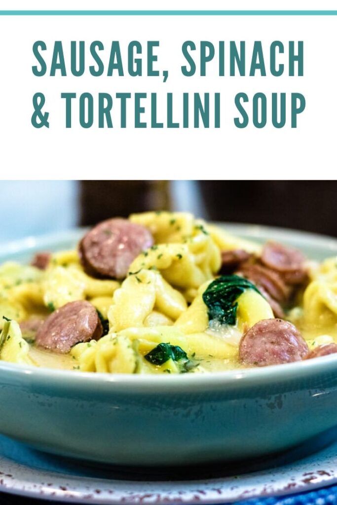 Sausage, Spinach and Tortellini Soup