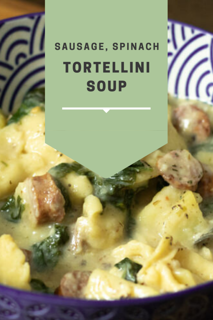 Sausage, Spinach and Tortellini Soup Pin