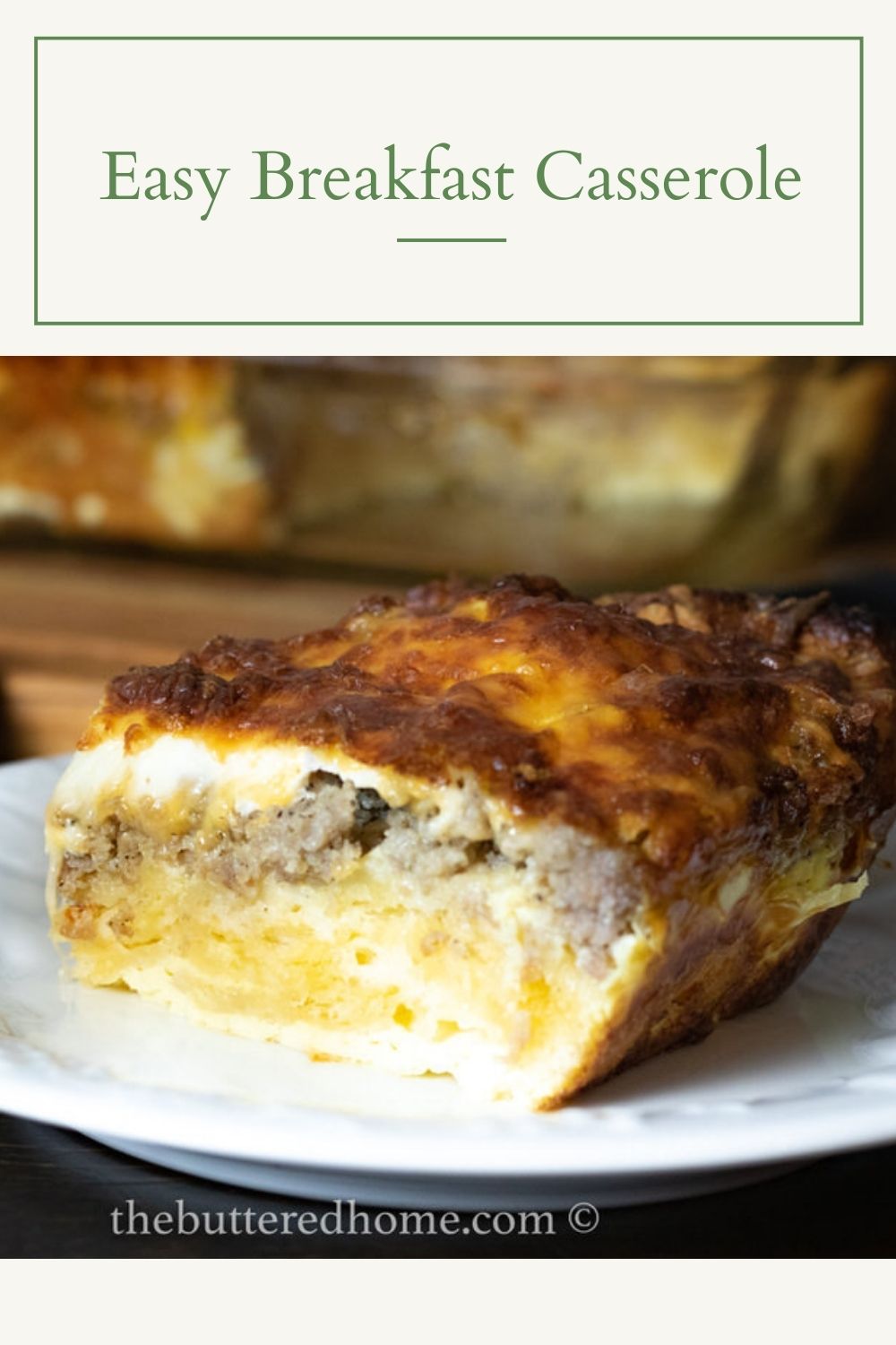 Easy Breakfast Casserole - The Buttered Home