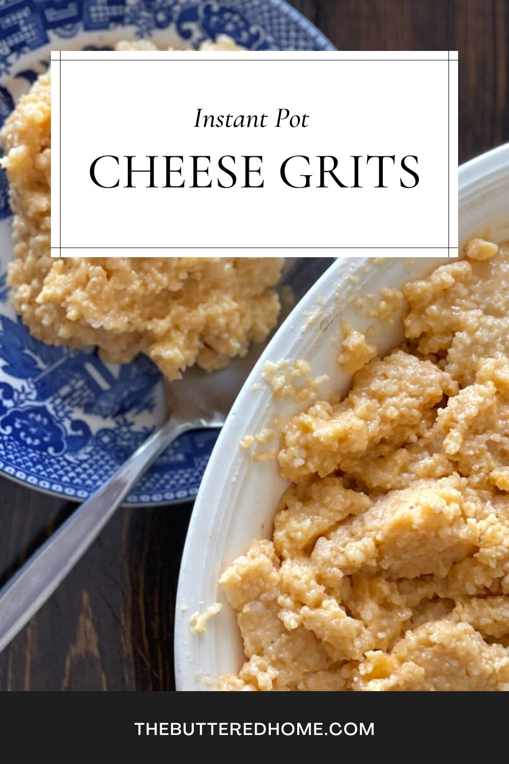 Instant Pot Cheese Grits The Buttered Home