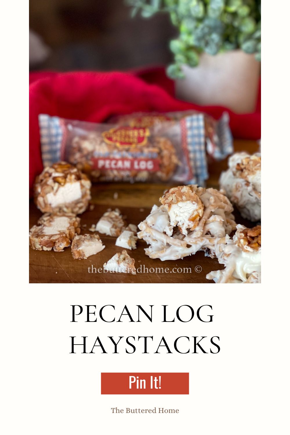 Pecan Log Haystacks The Buttered Home