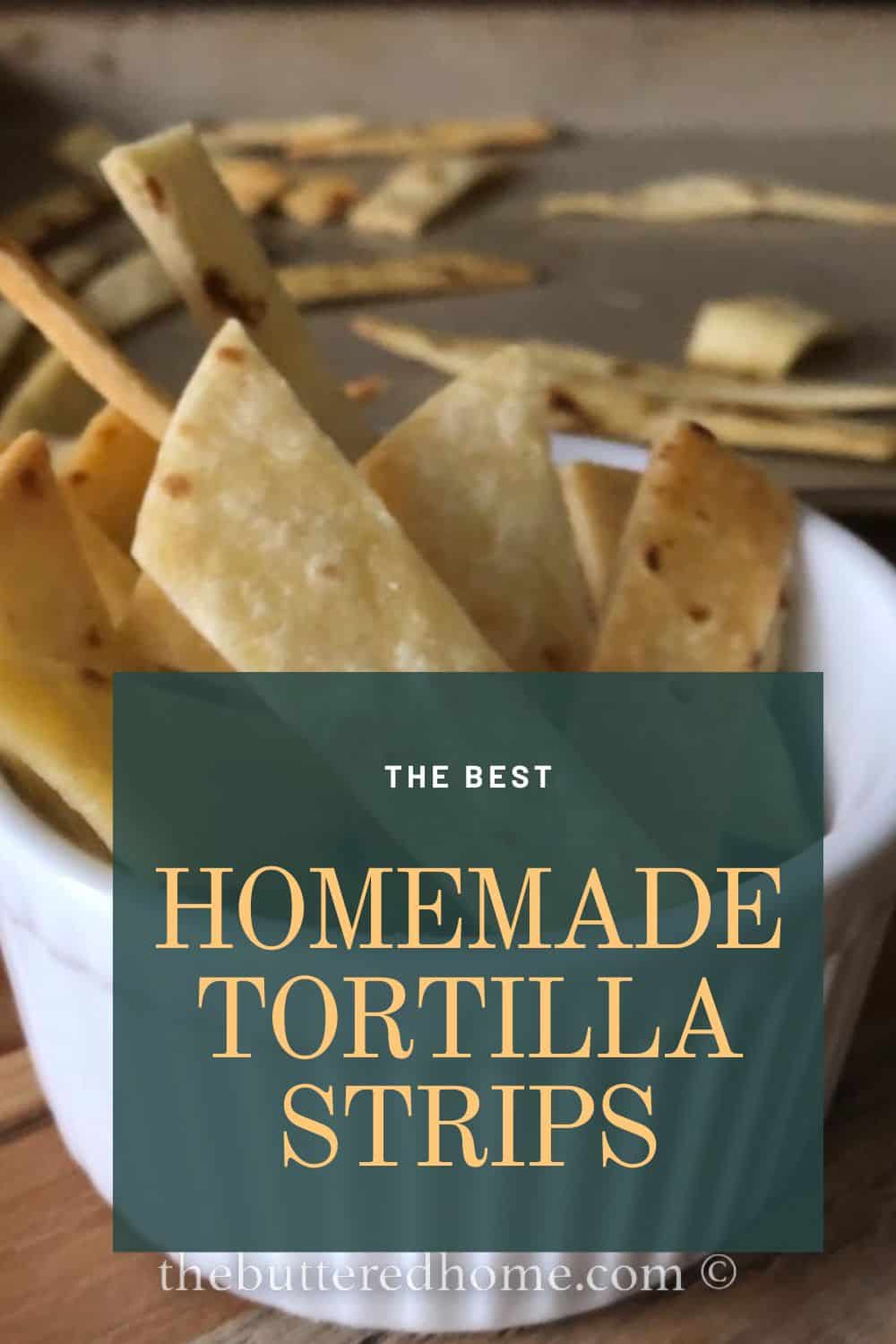 Homemade Tortilla Strips The Buttered Home