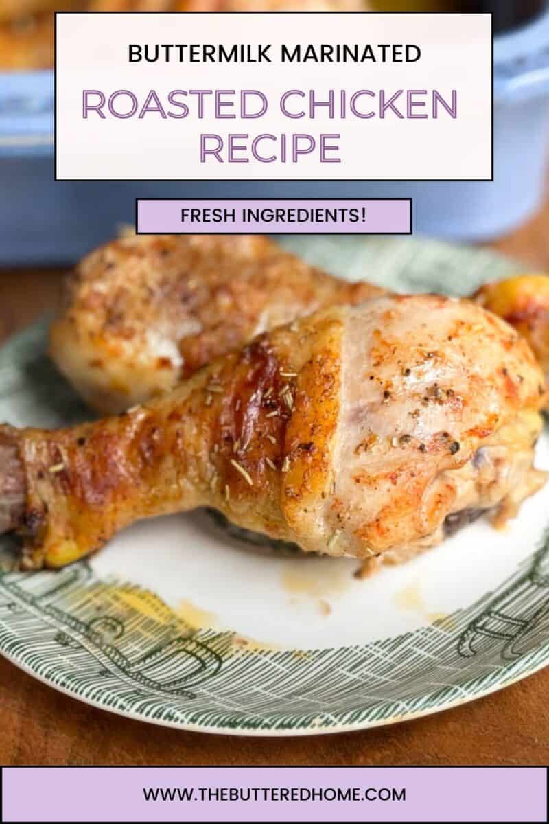 A plate with two pieces of buttermilk marinated roasted chicken is shown. The text above the chicken reads "Buttermilk Marinated Roasted Chicken Recipe" and "Fresh Ingredients!" Below the plate is the URL "www.thebutteredhome.com.