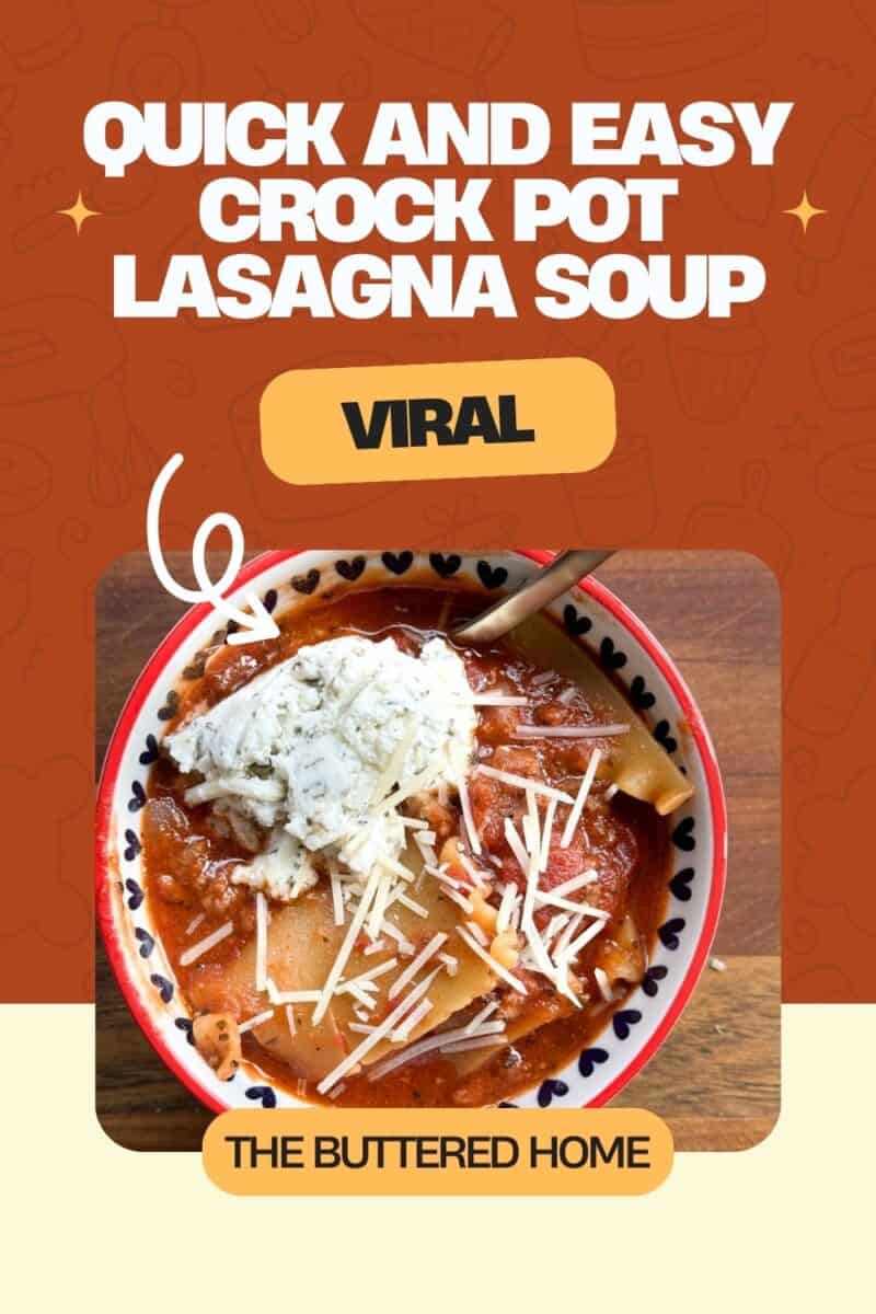 An image of a food advertisement for "Quick and Easy Crock Pot Lasagna Soup" from The Buttered Home. The soup is shown in a bowl, topped with cheese, with a label "Viral" above it, set against an orange and cream background.