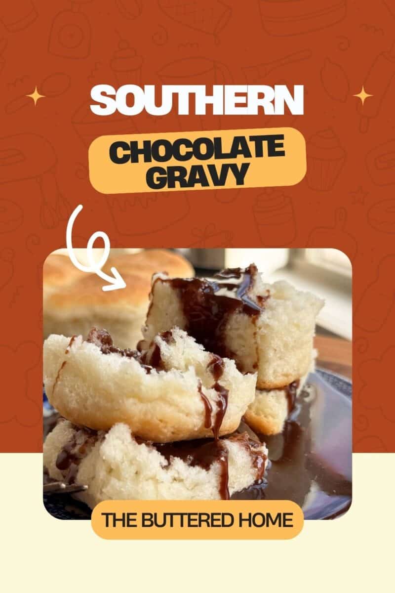 A plate with pieces of bread topped with chocolate syrup. The image is framed with a brown and cream background featuring small line drawings of food items. Text reads "Southern Chocolate Gravy," with "The Buttered Home" at the bottom. .