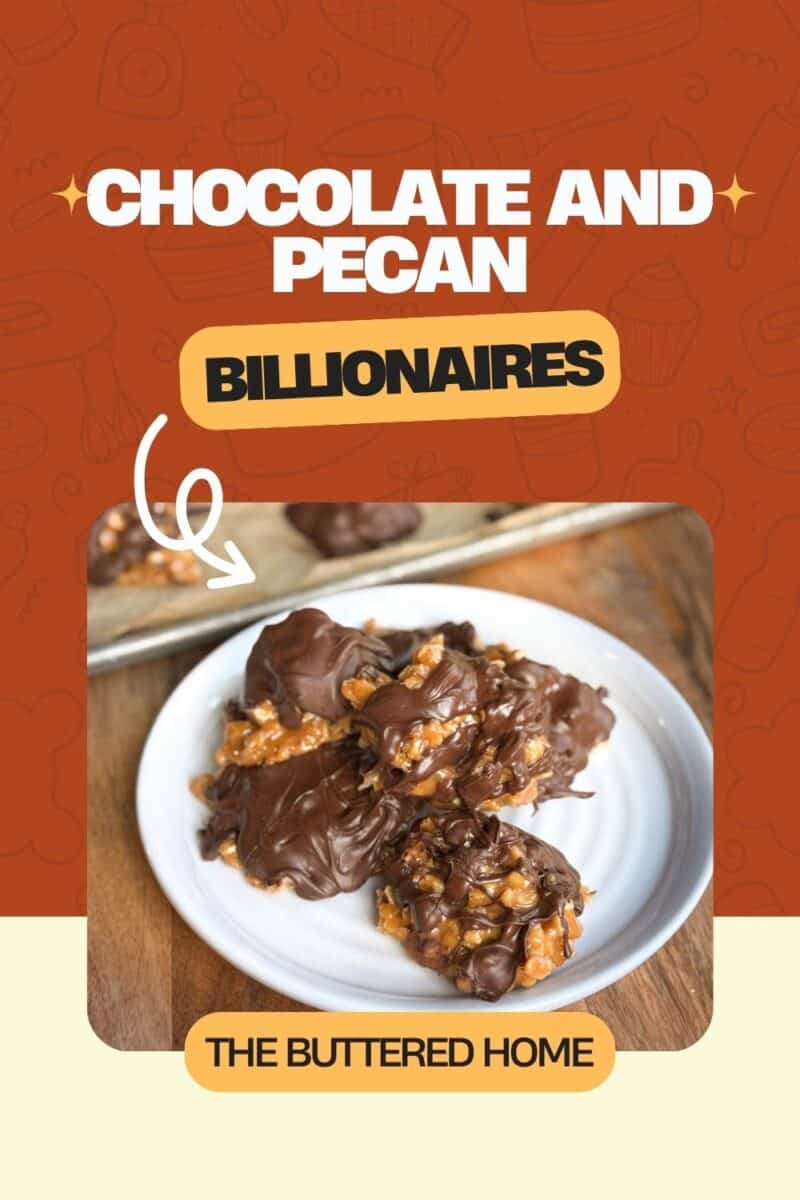 A white plate on a wooden surface holds chocolate and pecan pralines, labeled as "Chocolate and Pecan Billionaires." The background features illustrations of cookies and a banner with the text "The Buttered Home.