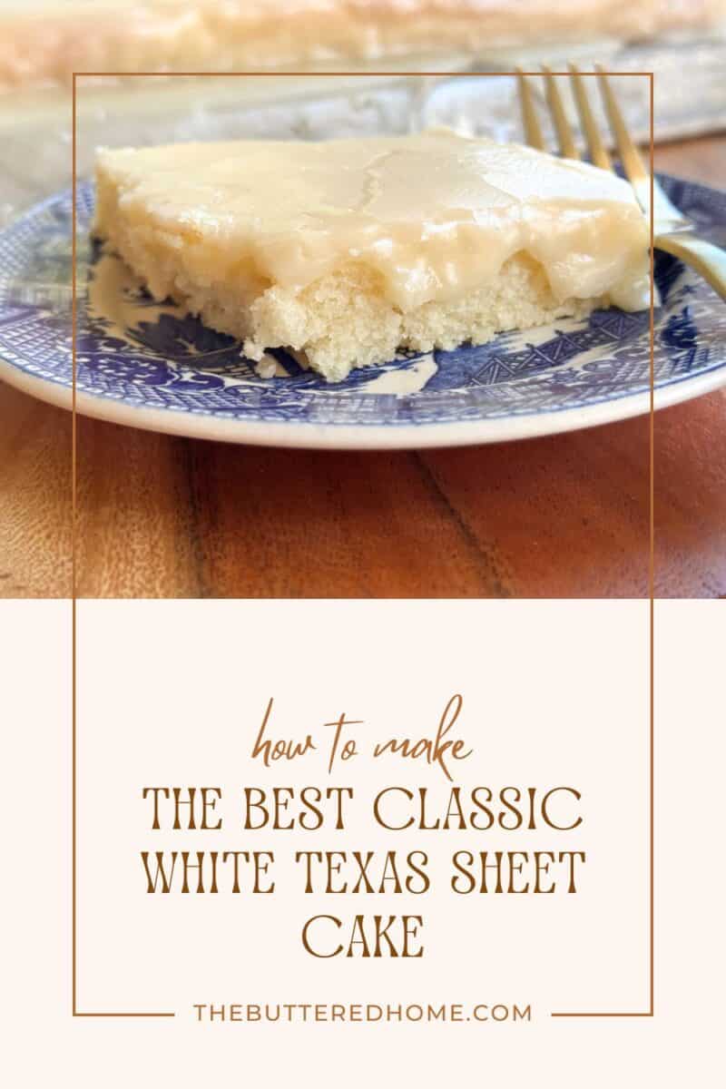 A slice of white Texas sheet cake on a blue and white plate with a fork beside it. The background is blurred, showing another piece of cake. Below the image, text reads: "How to make the best classic white Texas sheet cake. thebutteredhome.com.