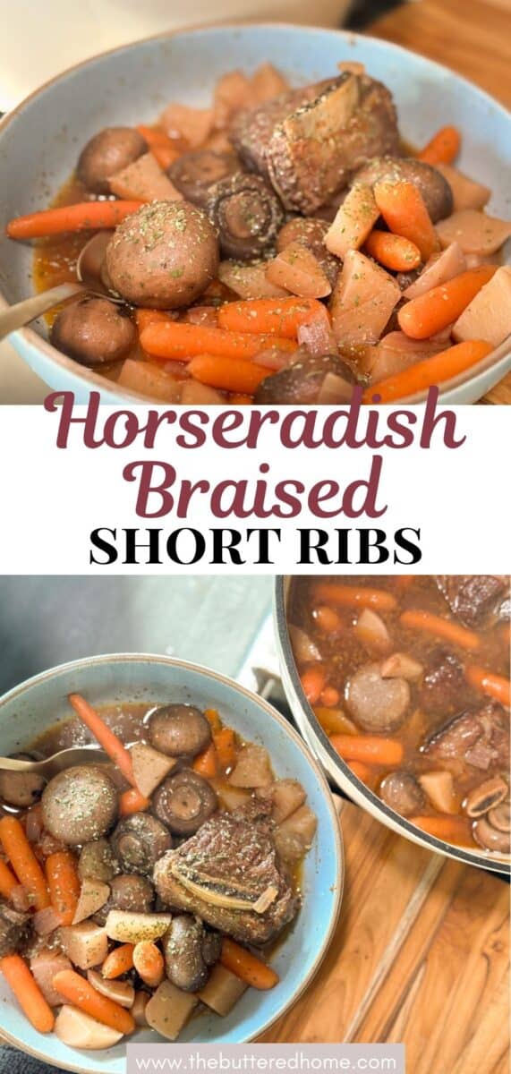 Two bowls of horseradish braised short ribs with carrots, mushrooms, and onions are shown. The food is seasoned with herbs and spices, and the photo includes text that reads "Horseradish Braised Short Ribs - thebutteredhome.com.