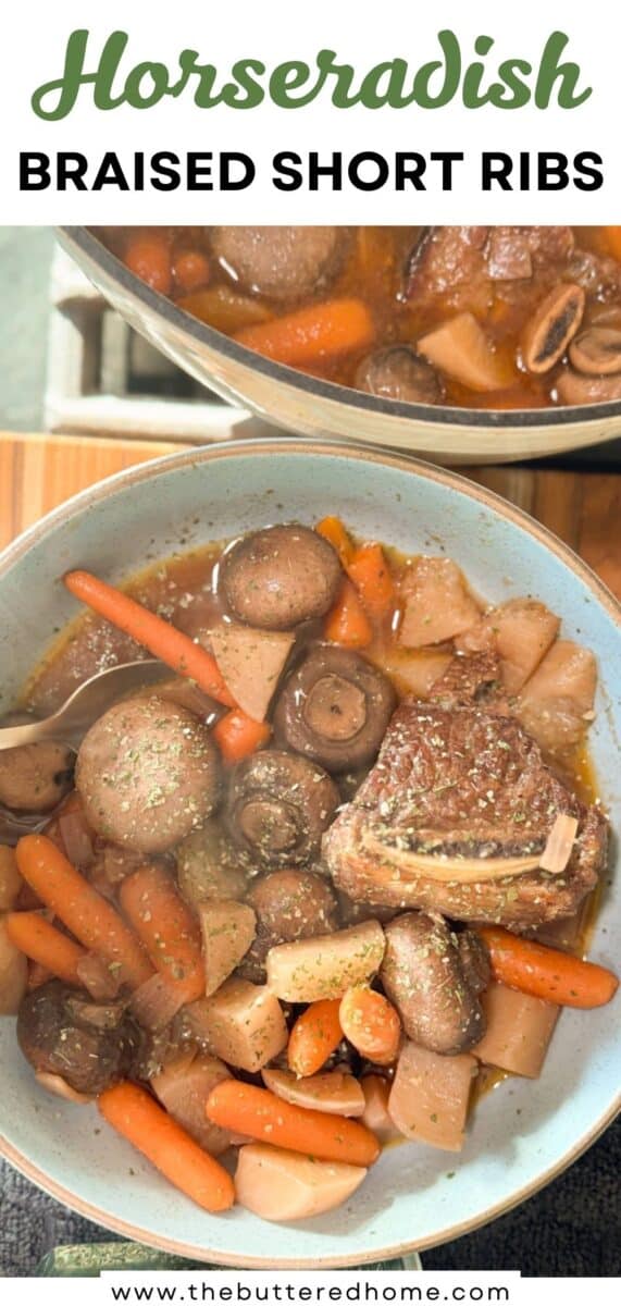 A bowl of braised short ribs with carrots, mushrooms, and potatoes in broth. Another pot with more of the dish is partially visible above. Text at the top reads "Horseradish Braised Short Ribs" and "www.thebutteredhome.com" at the bottom.