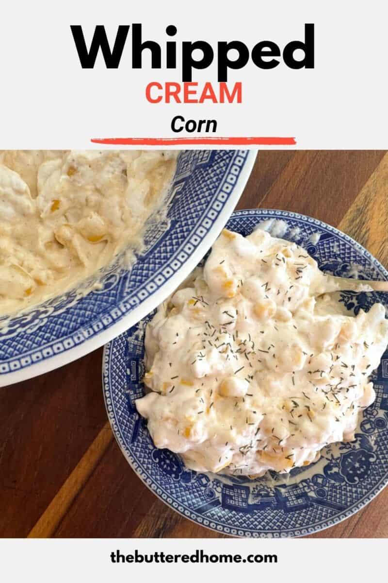 A blue and white patterned bowl filled with whipped cream corn garnished with herbs. Another similar dish is partially visible beside it. Text at the top reads "Whipped Cream Corn," with a website URL at the bottom.
