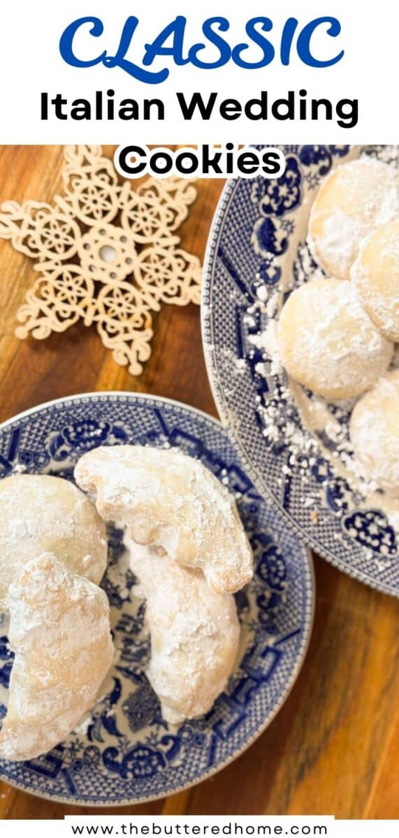 Two blue and white patterned plates with powdered sugar-dusted crescent-shaped cookies are displayed on a wooden surface next to a wooden snowflake decoration. The text reads "Classic Italian Wedding Cookies.