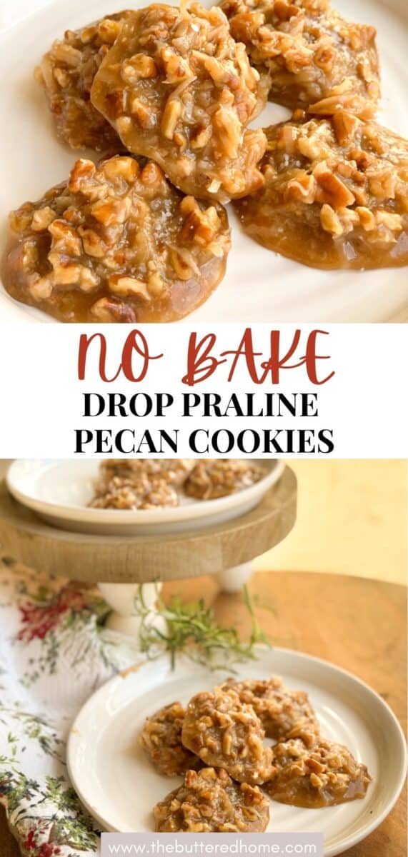 Three praline pecan cookies with a caramel-like coating are arranged on a white plate. A second image shows the same cookies on a plate placed on a wooden tray, with a floral napkin beside them. Text reads, “No Bake Drop Praline Pecan Cookies.”.