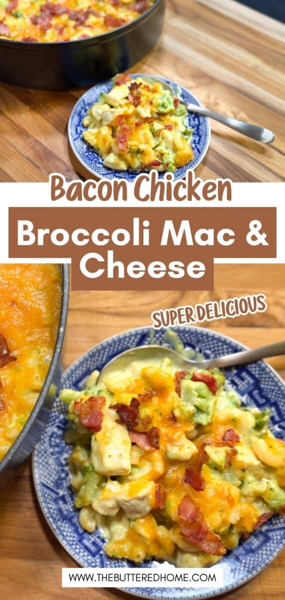 A small blue patterned bowl filled with bacon chicken broccoli macaroni and cheese sits on a wooden surface. The casserole dish with more of the same food is partially visible. Text overlays describe the dish.