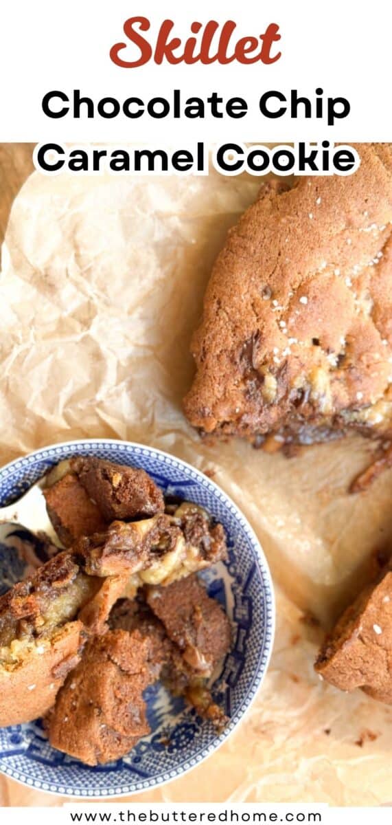 A large chocolate chip caramel cookie on parchment paper with a portion broken off and served in a blue and white bowl. Text above reads "Skillet Chocolate Chip Caramel Cookie." Website link is at the bottom.