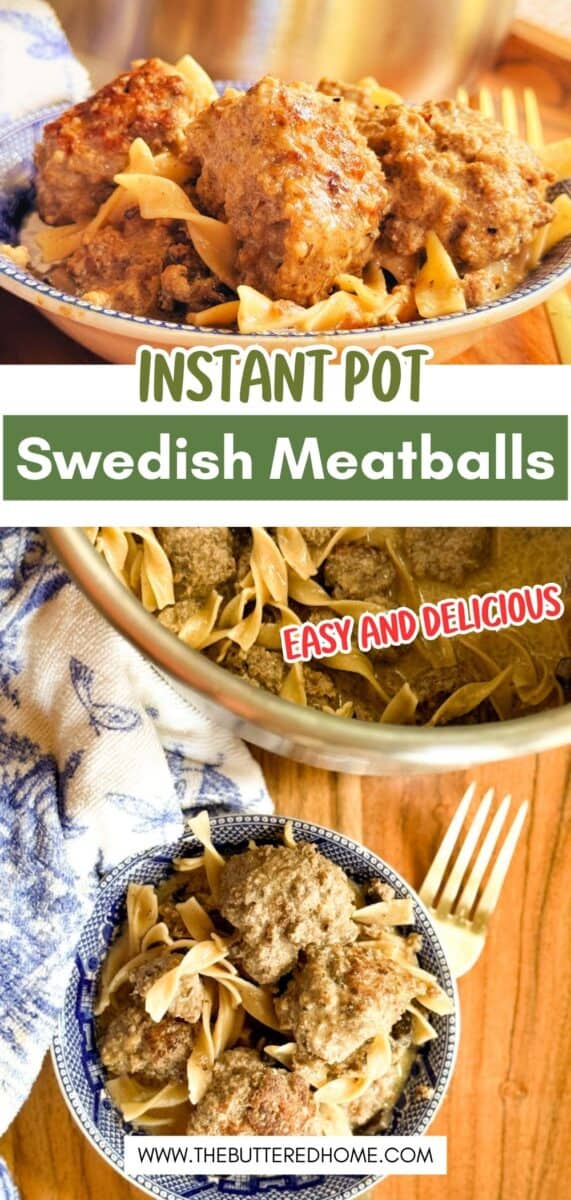 A bowl of egg noodles topped with Swedish meatballs and creamy sauce is shown on a wooden surface near a blue patterned towel. Text reads “Instant Pot Swedish Meatballs” and “Easy and Delicious.”.