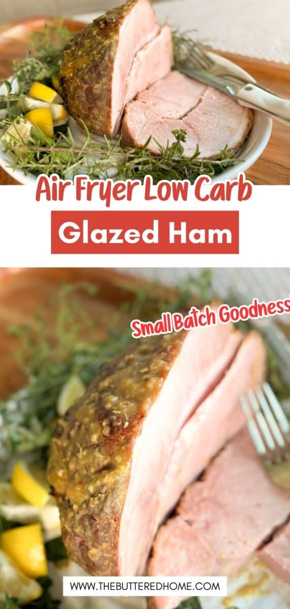 Two images show a sliced glazed ham on a white plate, garnished with herbs and lemon wedges. Text on the image reads "Air Fryer Low Carb Glazed Ham" and "Small Batch Goodness." A fork and knife are next to the ham.