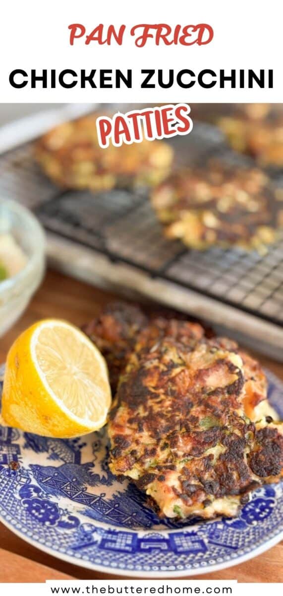 A pan-fried chicken zucchini patty is served on a blue and white plate with a lemon half. More patties cool on a wire rack in the background. Text above reads: "Pan Fried Chicken Zucchini Patties.