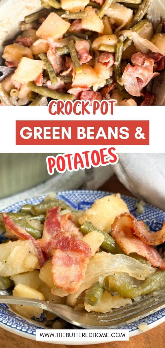 Two images show a dish of crock pot green beans, potatoes, and bacon. The top image is a close-up of the cooked ingredients in a pot. The bottom image shows a serving in a blue-patterned bowl. Text reads "Crock Pot Green Beans & Potatoes.