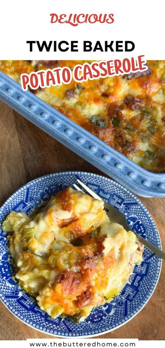 A serving of twice baked potato casserole on a blue patterned plate with a fork, beside a casserole dish filled with the same cheesy, baked potato dish. Website www.thebutteredhome.com appears at the bottom.