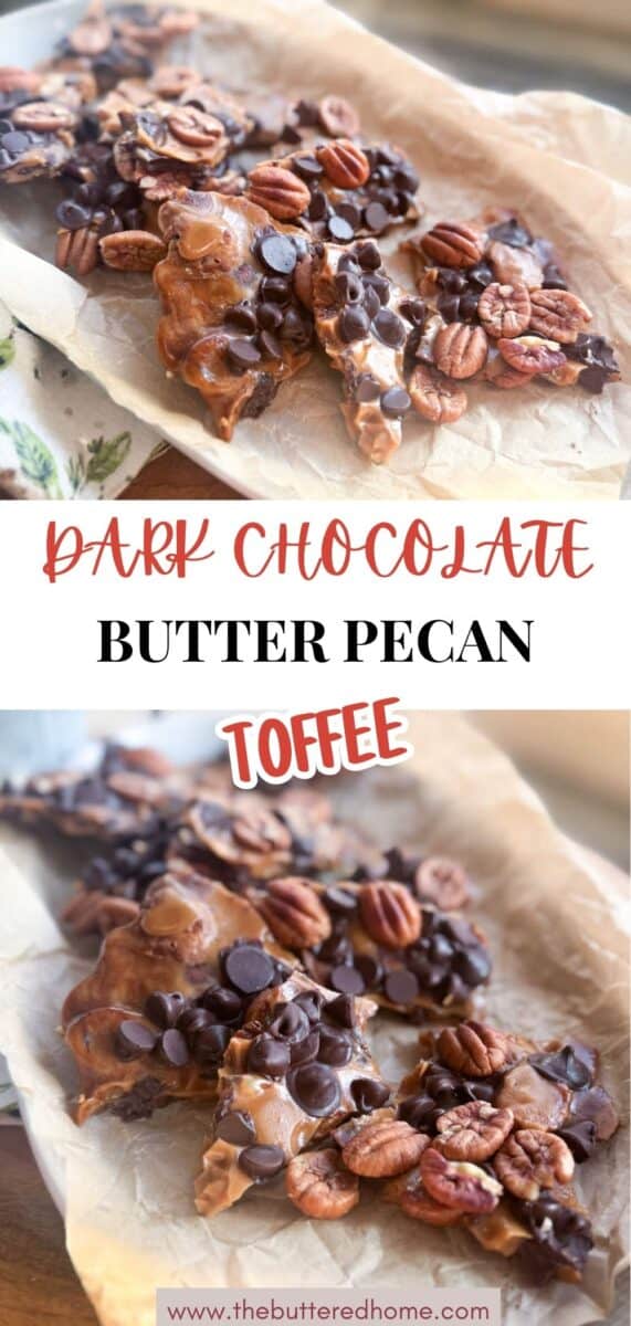 Two images of dark chocolate butter pecan toffee pieces with whole pecans and chocolate chips on brown parchment paper. The text between the images reads, "Dark Chocolate Butter Pecan Toffee.
