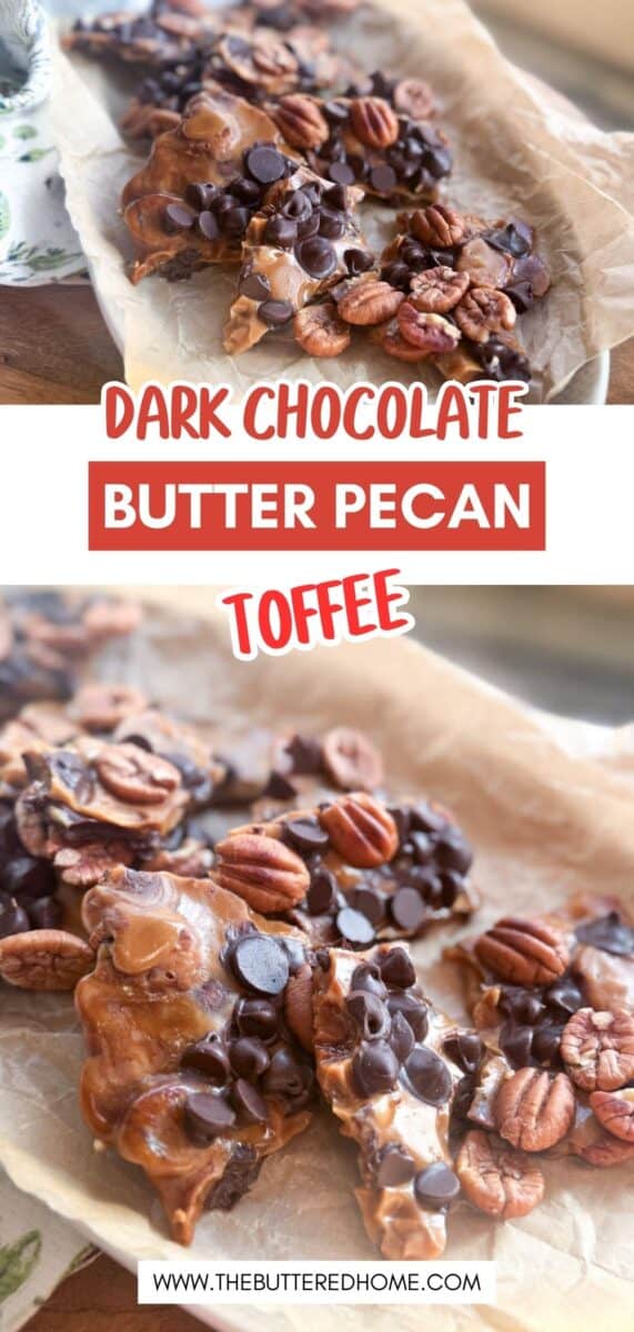 Homemade toffee pieces topped with whole pecans and dark chocolate chips are arranged on parchment paper. The text "Dark Chocolate Butter Pecan Toffee" and "thebutteredhome.com" appear in the image.