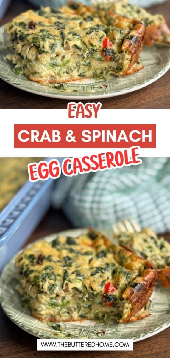 A slice of crab and spinach egg casserole is served on a green plate, with visible pieces of spinach and red pepper. A baking dish with more casserole and a fork are in the background. Text reads “Easy Crab & Spinach Egg Casserole.”.