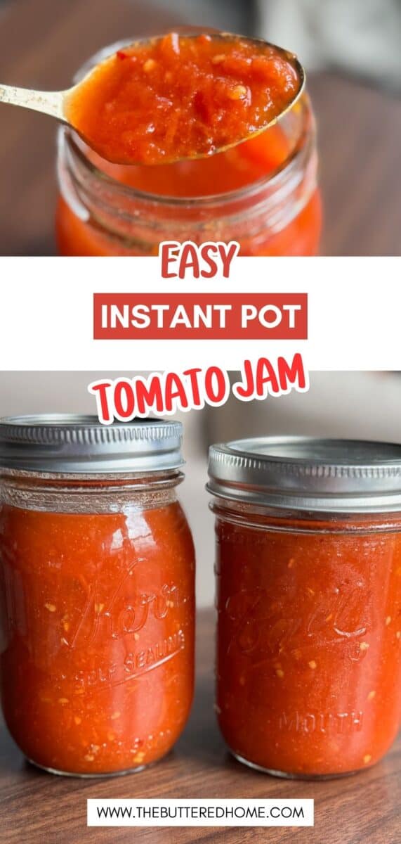 A spoonful of tomato jam is held above a jar in the top image; the bottom image shows two mason jars filled with tomato jam. Text reads: "Easy Instant Pot Tomato Jam." Website: thebutteredhome.com.